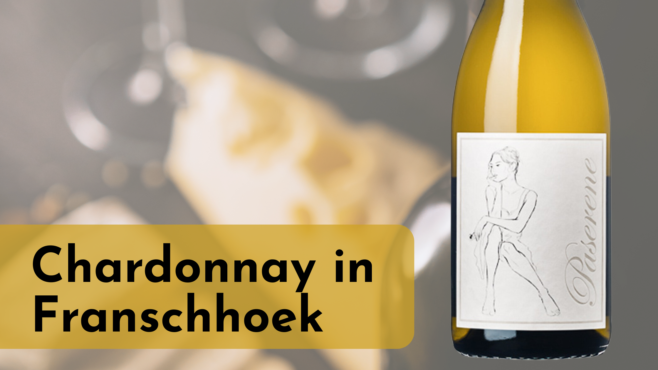 Chardonnay in Franschhoek, Paserene Chardonnay bottle
